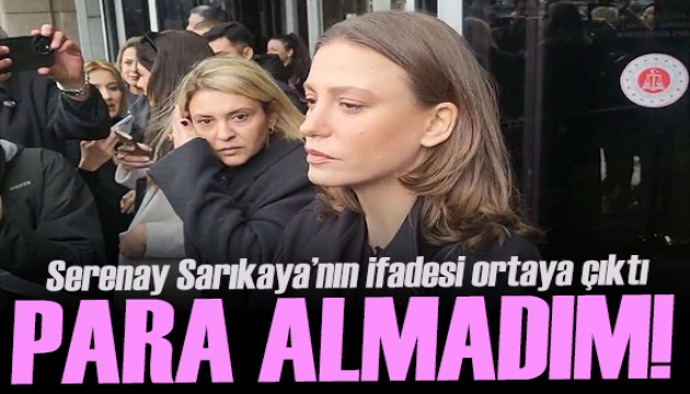 Serenay Sarıkaya'nın ifadesi ortaya çıktı! ‘Mert ile ilişkim karşılığında para almadım'