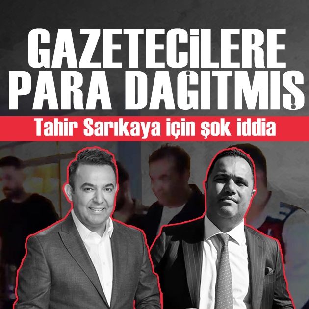 Tahir Sarıkaya için şok iddia: Ünlü avukattan aldığı parayı gazetecilere dağıtmış
