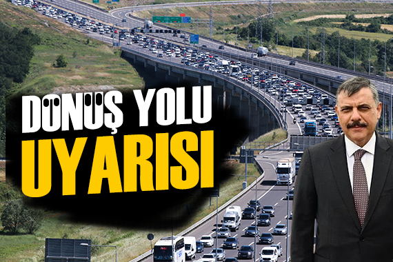 Bakan Çiftçi'den dönüş yolu uyarısı