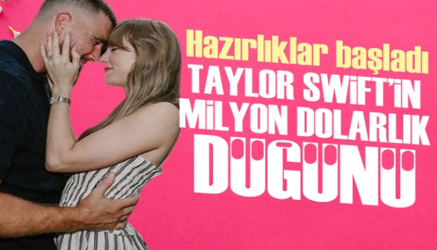 Taylor Swift'in düğün hazırlığı başladı