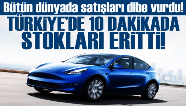 Tesla, Türkiye'de 10 dakikada stokları eritti!