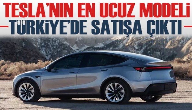Tesla'nın en ucuz modeli Türkiye'de satışa sunuldu