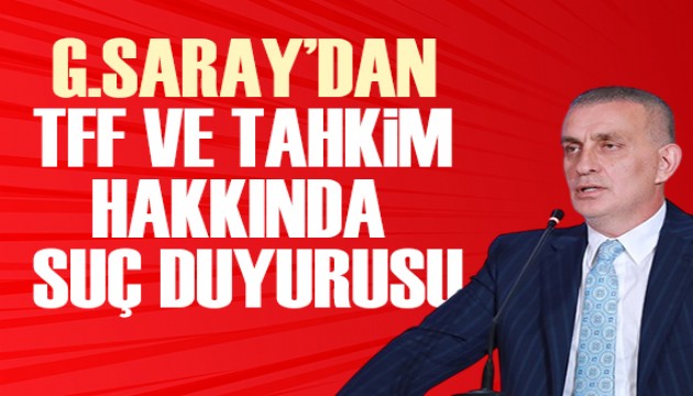 Galatasaray'dan TFF Başkanı ve Tahkim Kurulu üyelerine suç duyurusu