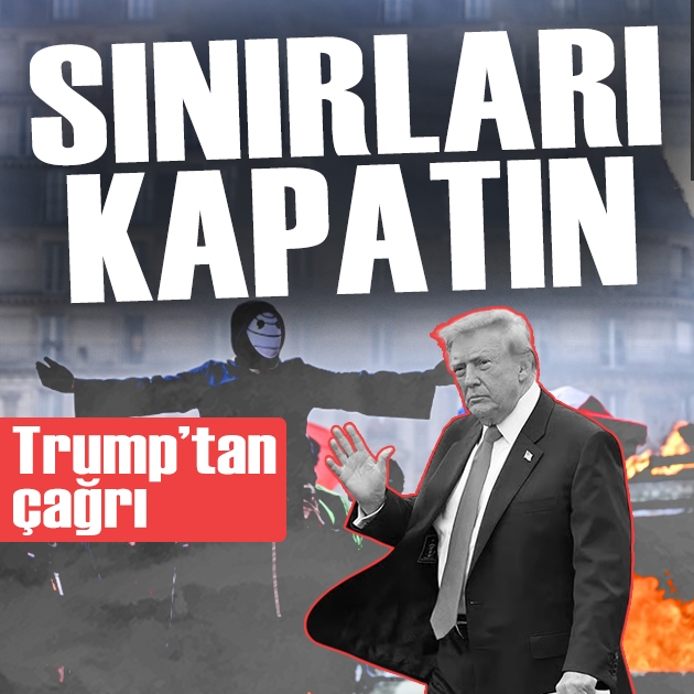 Trump'tan çağrı: Sınırları kapatın