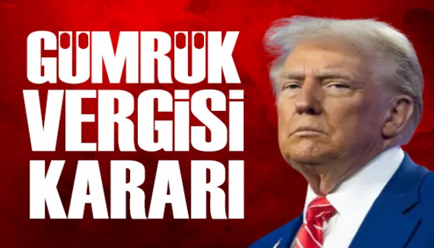 Trump'ın gümrük vergileri resmen başlıyor