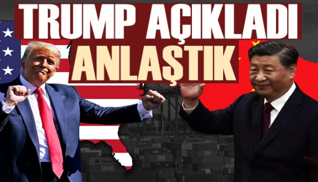 Trump açıkladı: Çin ile anlaştık