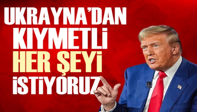 Trump: Ukrayna'dan kıymetli bulabildiğimiz her şeyi istiyoruz