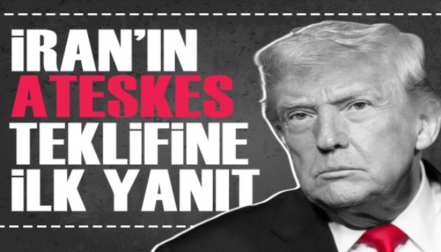 Trump'tan İran'ın ateşkes teklifine ilk yanıt