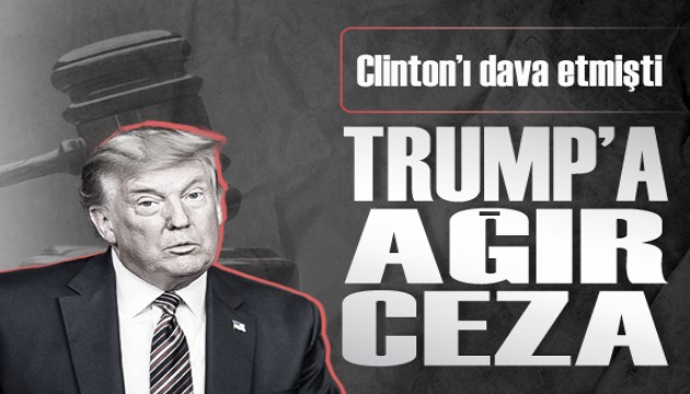 Eski başkanTrump'a, Clinton davası için ağır ceza