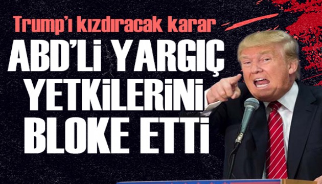 ABD'li yargıç Trump'ın yetkilerini bloke etti!