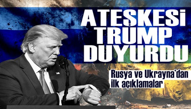 Ateşkesi Trump duyurdu: Rusya ve Ukrayna cephelerinden ilk mesajlar
