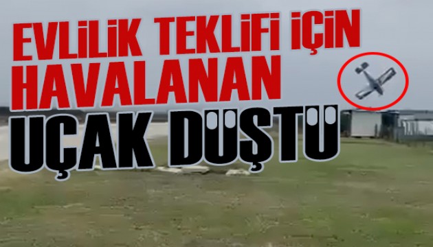 Evlilik teklifi için havalanan uçak düştü