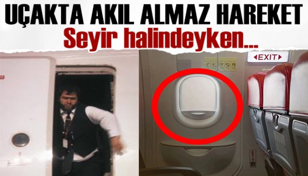 Uçaktaki yolcudan akıl almaz hareket: Seyir halindeyken kapıları açmaya çalıştı