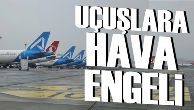 Uçuşlara hava koşulu engeli