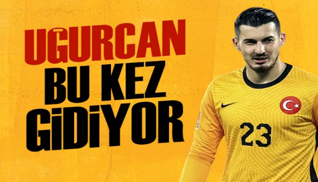 Uğurcan Çakır bu kez gidiyor!