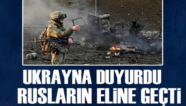 Ukrayna duyurdu: Rusların eline geçti