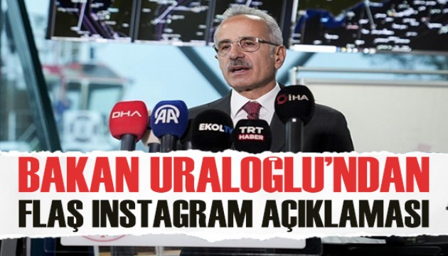 Bakan Uraloğlu'ndan Instagram açıklaması: Çok uzamadan…