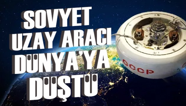 Türkiye'ye düşme riski konuşuluyordu! Sovyet uzay aracı Dünya'ya düştü