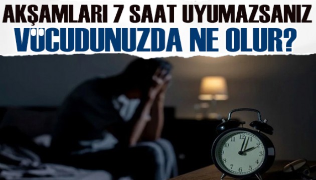 7 saat uyumadığınızda vücudunuzda neler olur? İşte şaşırtıcı etkileri...