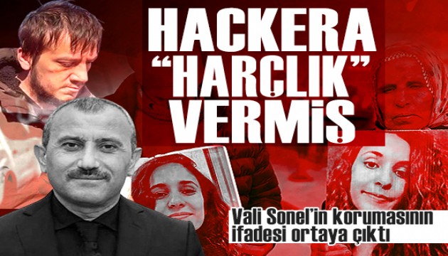 Vali Tuncay Sonel'in Koruma Polisi Şükrü Eroğlu'nun ifadesi ortaya çıktı