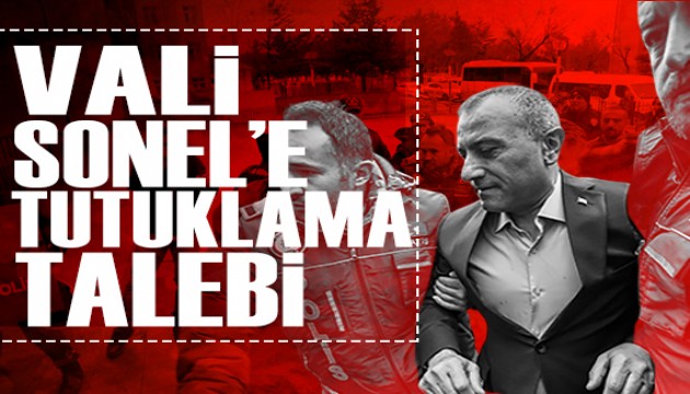 Eski Tunceli Valisi Tuncay Sonel tutuklama talebiyle mahkemeye sevk edildi