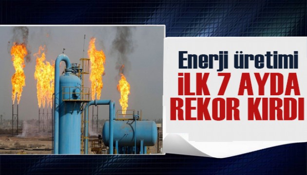 Enerji üretimi ilk 7 ayda rekor kırdı!