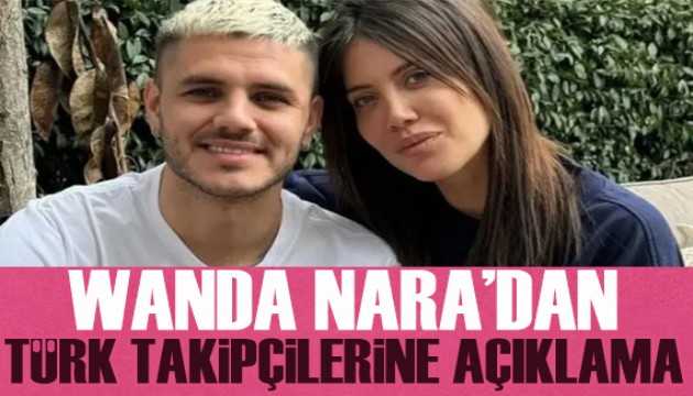 Wanda Nara'dan Türk taraftarlara açıklama