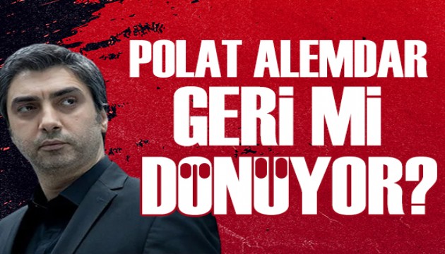 Polat Alemdar geri mi dönüyor? Necati Şaşmaz için flaş iddia