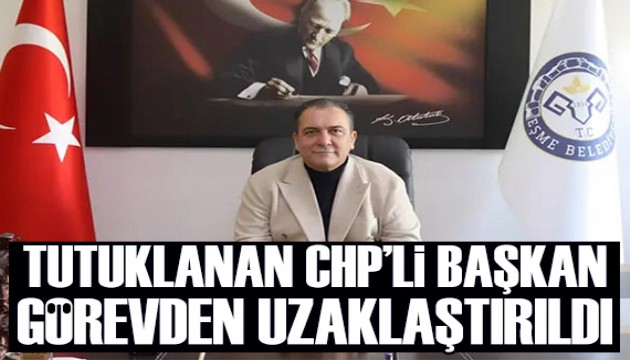 Tutuklanan CHP'li başkan görevden uzaklaştırıldı