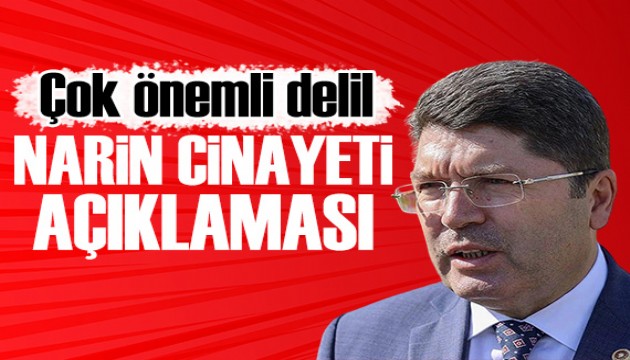 Yılmaz Tunç'tan Narin cinayeti açıklaması