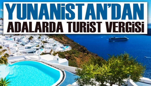 Yunanistan'dan adalarda turist vergisi!