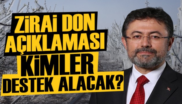 Bakan Yumaklı'dan zirai don açıklaması: Kimler destek alacak?