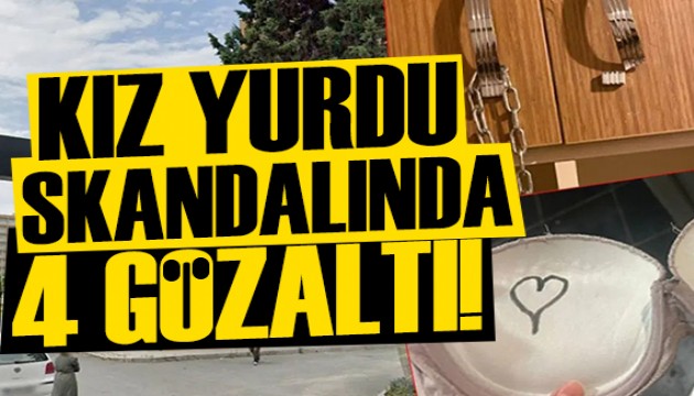 KYK kız öğrenci yurdu olayıyla ilgili 4 gözaltı