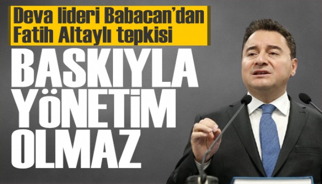 Ali Babacan'dan Fatih Altaylı tepkisi: Baskıyla ülke yönetilmez