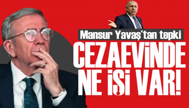 Mansur Yavaş'tan Ümit Özdağ mesajı: Siyasetçinin cezaevinde ne işi var!