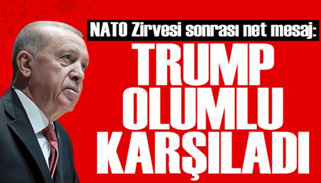 Cumhurbaşkanı Erdoğan'dan dikkat çeken açıklamalar: Trump olumlu karşıladı