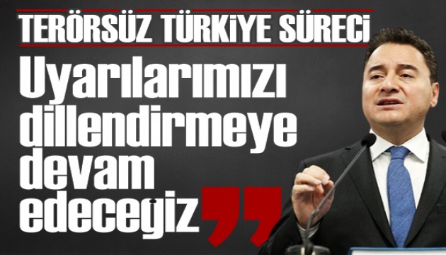 Babacan'dan sürece destek: Öneri ve uyarılarımızı dillendirmeye devam edeceğiz
