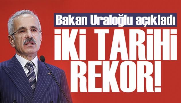 Bakan Uraloğlu açıkladı: İki tarihi rekor!