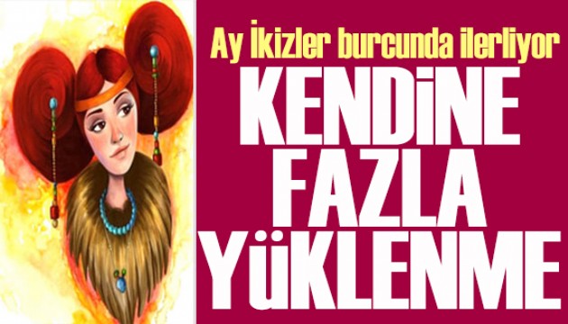 24 Haziran 2025 burç yorumları! Ay İkizler burcunda: Kendine fazla yüklenme