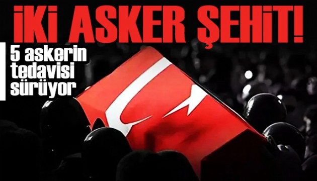 Hatay'da iki asker şehit oldu, 5 askerin tedavisi sürüyor!