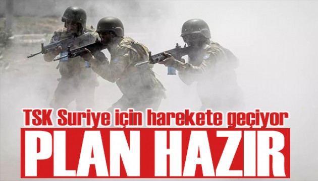TSK Suriye için düğmeye basıyor