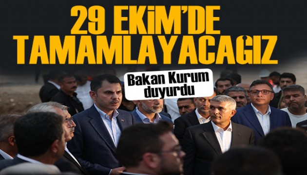Bakan Kurum müjdeyi duyurdu: 29 Ekim'de tamamlayacağız