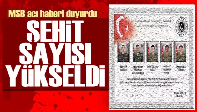 Acı haberi MSB duyurdu: Şehit sayısı 8'e yükseldi! Şehitlerin isimleri belli oldu