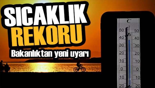 Şırnak'ta sıcaklık rekoru kırıldı! Bakanlıktan yeni uyarı