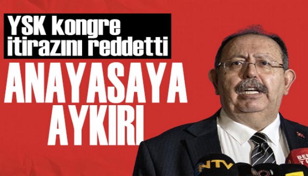 YSK'dan kongre açıklaması: Anayasaya aykırı!
