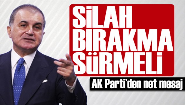 AK Parti Sözcüsü Ömer Çelik: Terörsüz Türkiye al-ver süreci değildir!