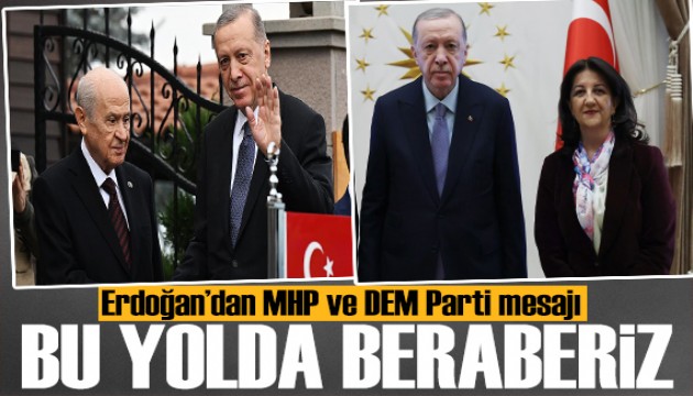 Erdoğan'dan MHP ve DEM Parti mesajı: Bu yolda birlikte yürüyeceğiz