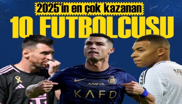2025 onlara yaradı: İşte en çok kazanan futbolcular