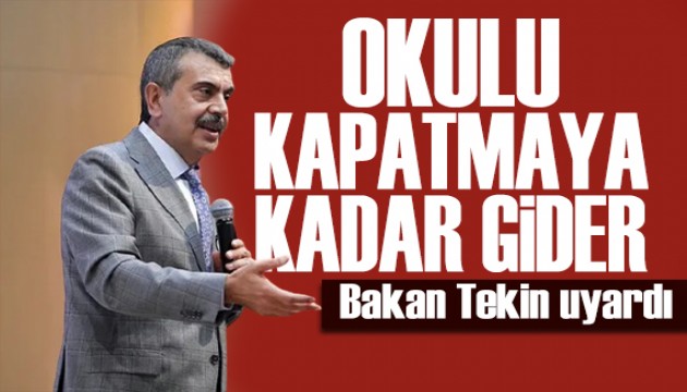 Veliler dikkat! Bakan Tekin uyardı: Okul kapatmaya kadar gider