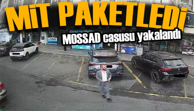 MOSSAD ajanı MİT operasyonuyla paketlendi